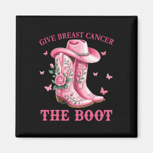 Give Breast Cancer The Boot Cowgirl Cancer Awarene Magnet