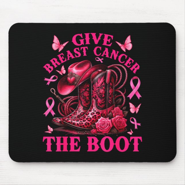 Give Breast Cancer The Boot Cowgirl Cancer Awarene Mouse Pad (Front)