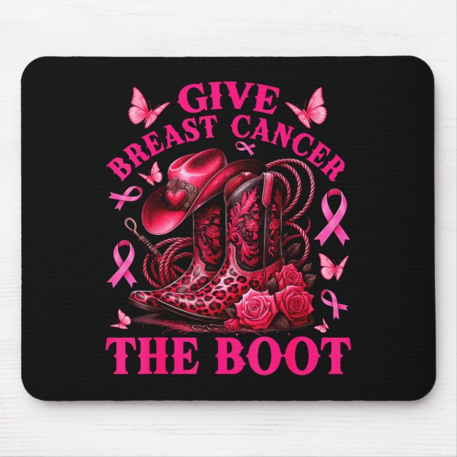 Give Breast Cancer The Boot Cowgirl Cancer Awarene Mouse Pad (Front)