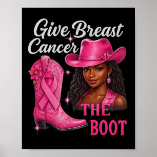 Give Breast Cancer The Boot Cowgirl Cancer Awarene Poster