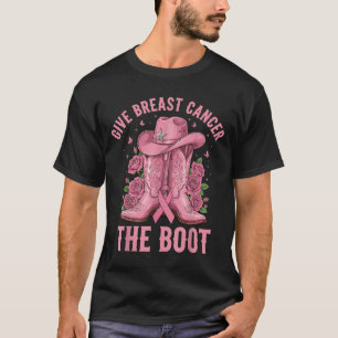 Give Breast Cancer The Boot Cowgirl Cancer Awarene T-Shirt