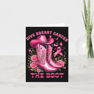 Give breast cancer the boot cowgirl cancer card