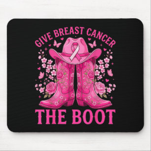 Give Breast Cancer The Boot Cowgirl Cancer Mouse Pad