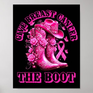 Give Breast Cancer The Boot Cowgirl Nk Ribbon West Poster