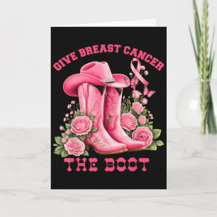 Give Breast Cancer The Boot Cowgirl Pink Ribbon We Card