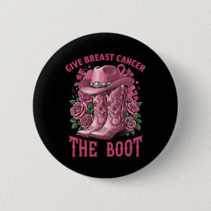 Give Breast Cancer The Boot Cowgirl Ribbon Cancer 6 Cm Round Badge