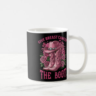 Give Breast Cancer The Boot Cowgirl Ribbon Cancer  Coffee Mug
