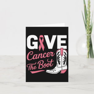 Give Cancer The Boot Cowgirl Breast Cancer Pink Ri Card