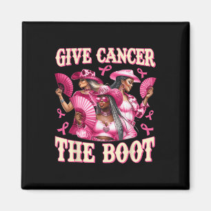 Give Cancer The Boot Melanin Cowgirl Breast Cancer Magnet