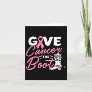 Give Cancer The Boot Pink Ribbon Breast Cancer Awa Card