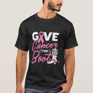 Give Cancer The Boot Pink Ribbon Breast Cancer Awa T-Shirt