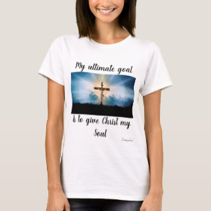 Give Christ my Soul T-Shirt
