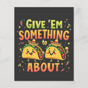 Give 'Em Something to Taco About Cinco De Mayo