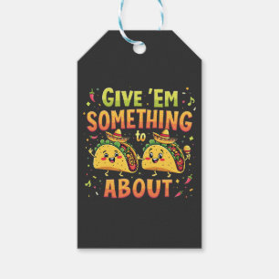 Give 'Em Something to Taco About Cinco De Mayo Gift Tags