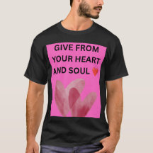 GIVE FROM YOUR HEART AND SOUL ❤️