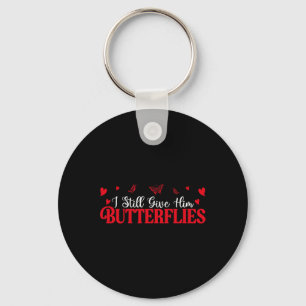 Give Him Butterflies - Mean Highboold Funny Valent Key Ring