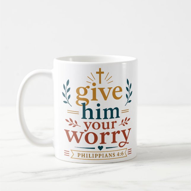 Give Him Your Worry Scripture Promise Quote Coffee Mug (Left)