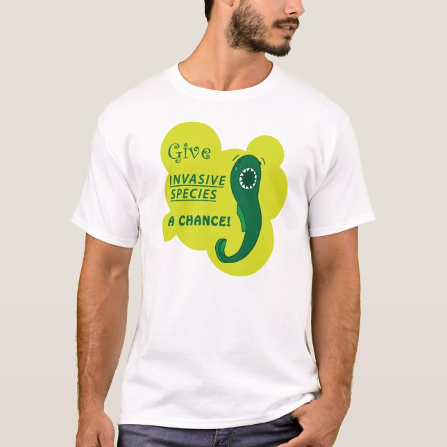 Give Invasive Species a Chance! T-Shirt (Front)