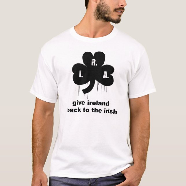 give ireland back to the irish T-Shirt (Front)