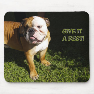 Give It A Rest! Mouse Pad