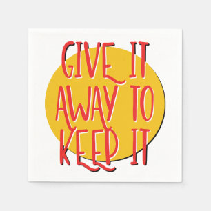 Give It Away To Keep It 12 Step Recovery Slogan Napkin