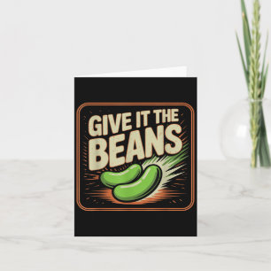 Give It The Beans Energetic Motivation -- Card