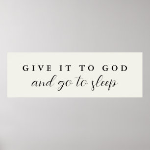 Give it to God and go to Sleep Christian Bedroom Poster