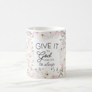 "Give it to god" Floral Christian/Bible    Coffee Mug