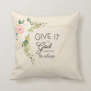 "Give it to god" Floral Christian/Bible Throw Pil Cushion