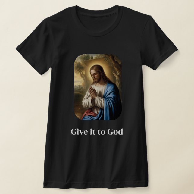 Give it to God T-Shirt (Laydown)