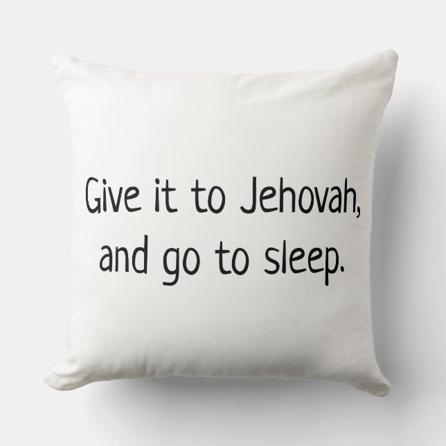 Give it to Jehovah and go to sleep Cushion (Front)