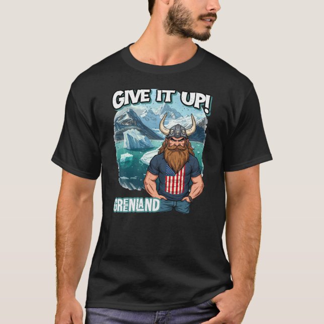 GIVE IT UP GREENLAND T-Shirt (Front)