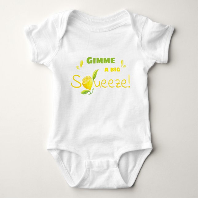 Give me a big squeeze lemon baby bodysuit (Front)