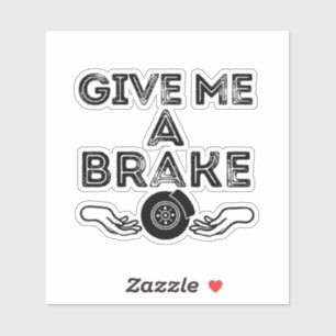 Give Me A Brake (Break) Silly Pun Joke