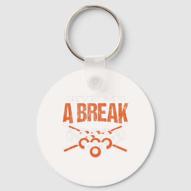 Give Me A Break Cue Pool Billiards  Key Ring (Front)