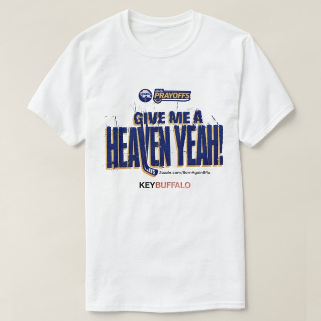 GIVE ME A HEAVEN YEAH! T-Shirt (Design Front)