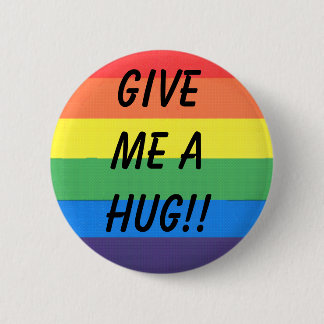 give me a hug!! 6 cm round badge