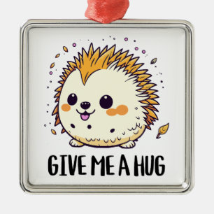 Give me a hug cute hedgehog design metal ornament