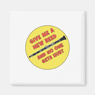 Give me a New Reed and No One Gets Hurt Magnet