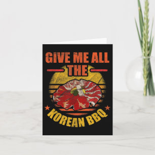 Give Me All The Korean Bbq _ Bulgogi Barbeque  Card