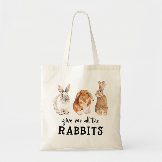 Give Me All The Rabbits Tote Bag (Front)