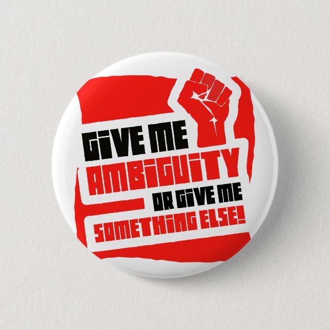give me ambiguity 6 cm round badge (Front)