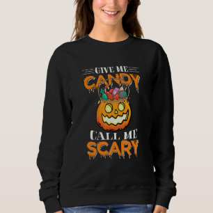 Give Me Candy And Call Me Scary Halloween Magnet Sweatshirt