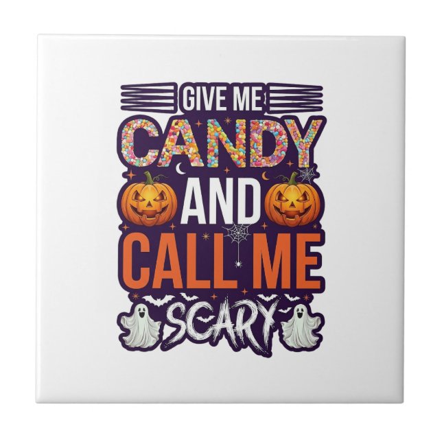 Give Me Candy Call Scary Halloween Ghost Pumpkin_1 Ceramic Tile (Front)