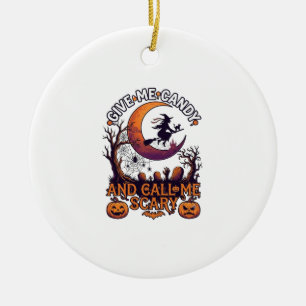 Give Me Candy Call Scary Witch Moon Pumpkins Ceramic Ornament