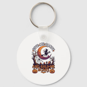 Give Me Candy Call Scary Witch Moon Pumpkins Key Ring