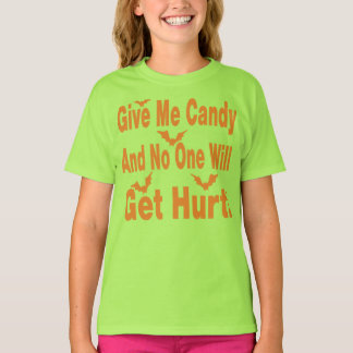 Give Me Candy No One Will Get Hurt T-Shirt