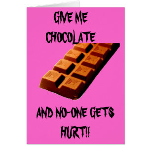 GIVE ME CHOCOLATE  !!