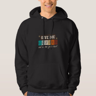 Give me Coffee and no one gets hurt Hoodie
