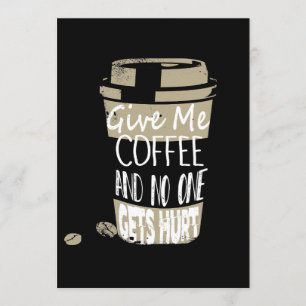 Give Me Coffee And No One Gets Hurt Invitation